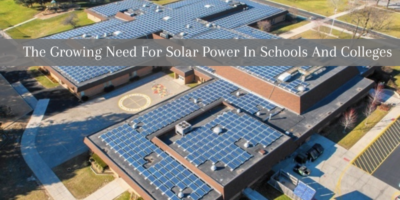 the growing need for solar power in schools and colleges